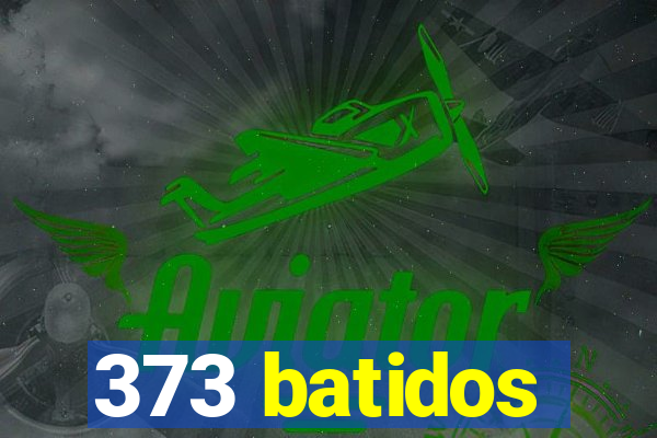 373 batidos